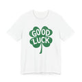 Good Luck Unisex Jersey Short Sleeve Tee