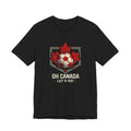 Oh Canada Let's Go Unisex Jersey Short Sleeve Tee